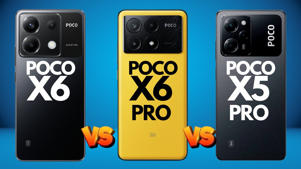 poco x6 vs poco x6 pro vs poco x5 pro.specs comparison