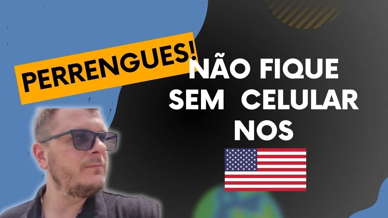 PASSEI PERRENGUE NOS ESTADOS UNIDOS! NÃO FIQUE SEM CELULAR!