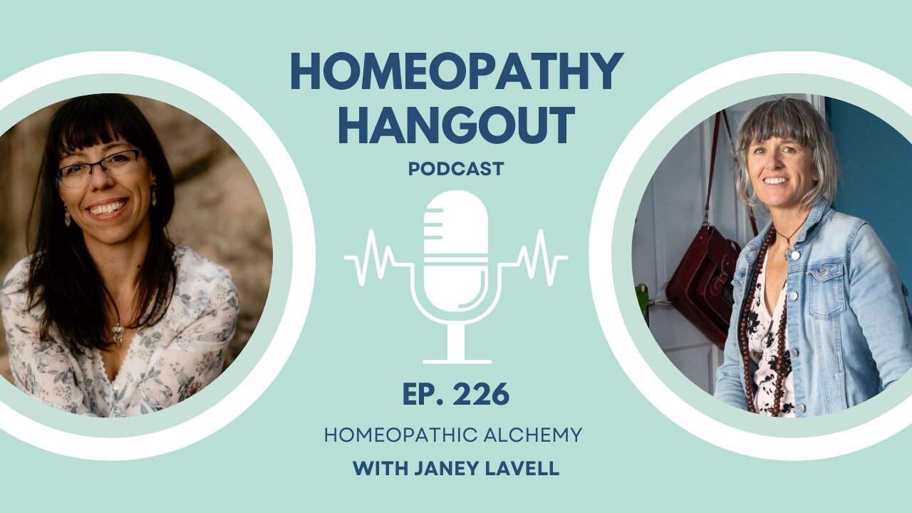 Ep 226: Homeopathic Alchemy - with Janey Lavell