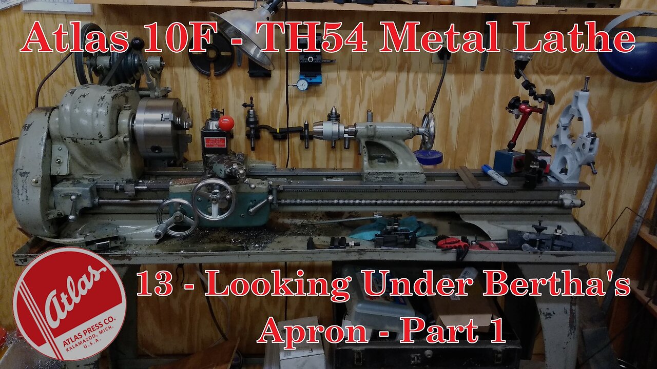 Atlas 10F Lathe - TH54 - 13 - Looking Under Bertha's Apron - Part 1