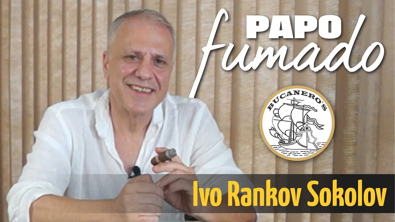 PAPO FUMADO - Charutos Bucanero's com Ivo Rankov Sokolov