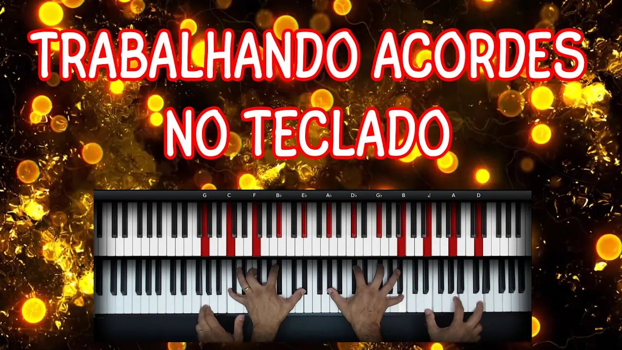 TRABALHANDO ACORDES NO TECLADO - AULA AO VIVO