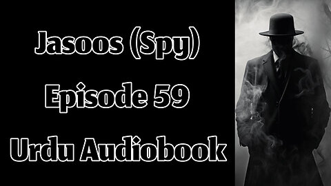 Jasoos (Spy) - Episode 59 - Urdu Audiobook