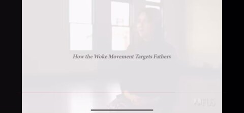 How the woke movement targets fathers￼￼￼