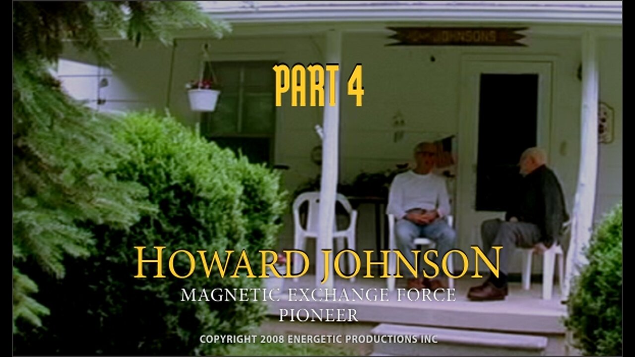 Energy From The Vacuum 04 - Howard Johnson - Magnetic Exchange Force Pioneer (2008)