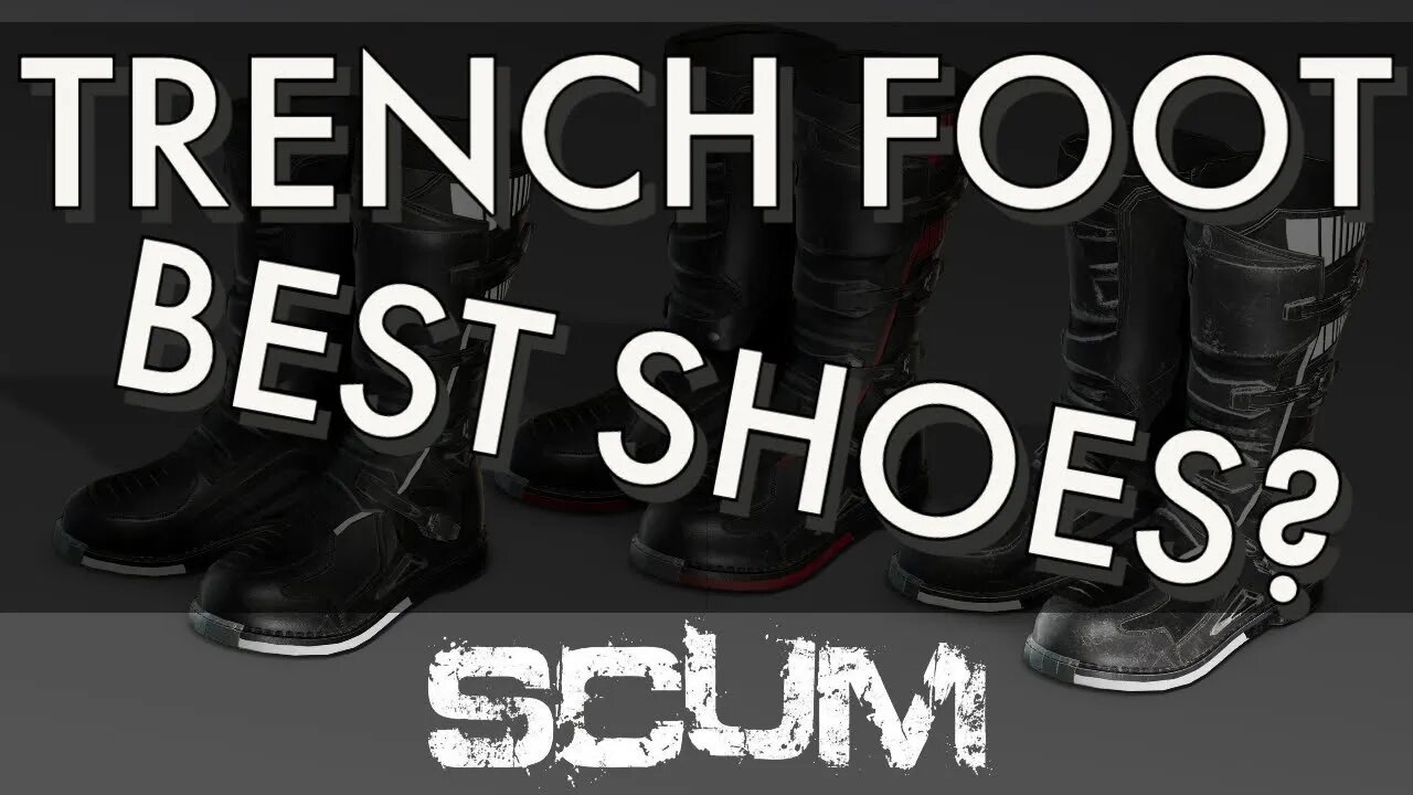 SCUM | Best shoes to prevent Trench Foot?