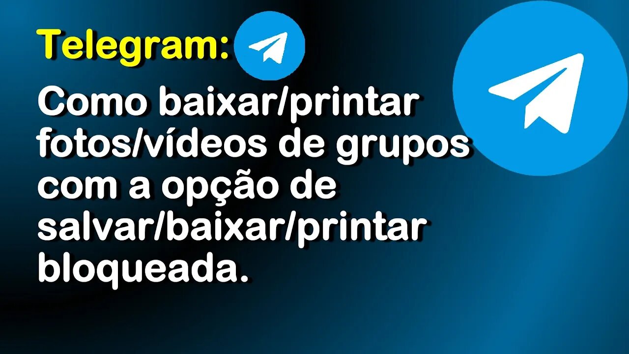 Telegram, como capturar tela (printar), baixar, fotos/vídeos de grupos com essa função desabilitada