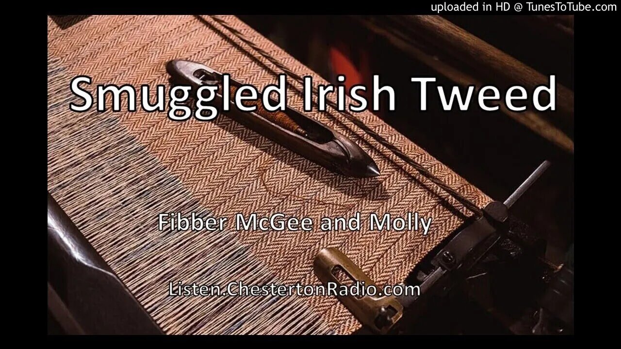 Smuggled Irish Tweed - Fibber McGee and Molly