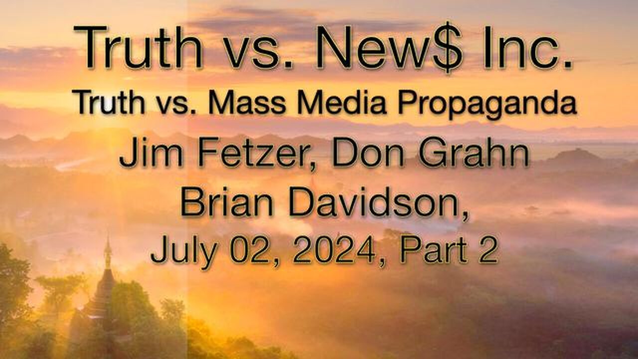 Truth vs. NEW$, Inc Part 2 (2 July 2024) with Don Grahn and Brian Davidson (1)