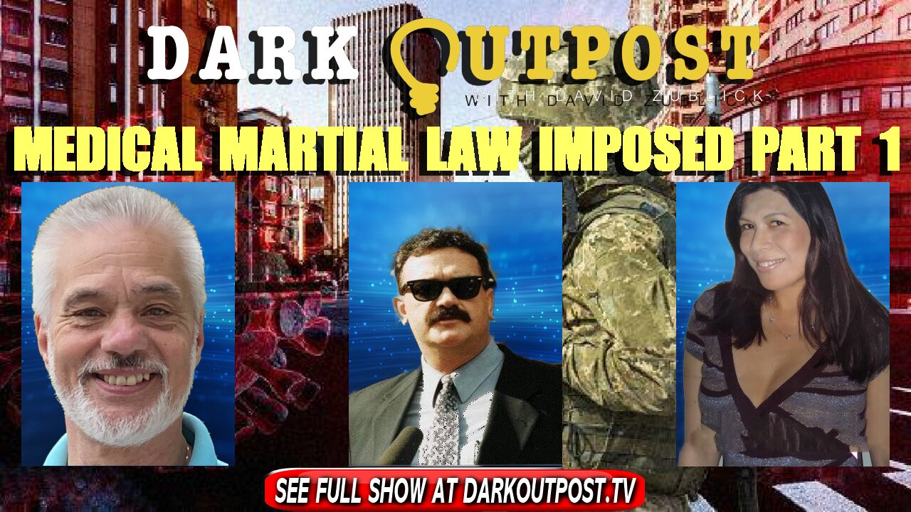 Dark Outpost 12-20-2021 Medical Martial Law Imposed Part 1