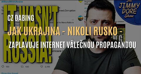 Jimmy Dore: Jak Ukrajina - nikoli Rusko - zaplavuje sociální média válečnou propagandou (CZ DABING)