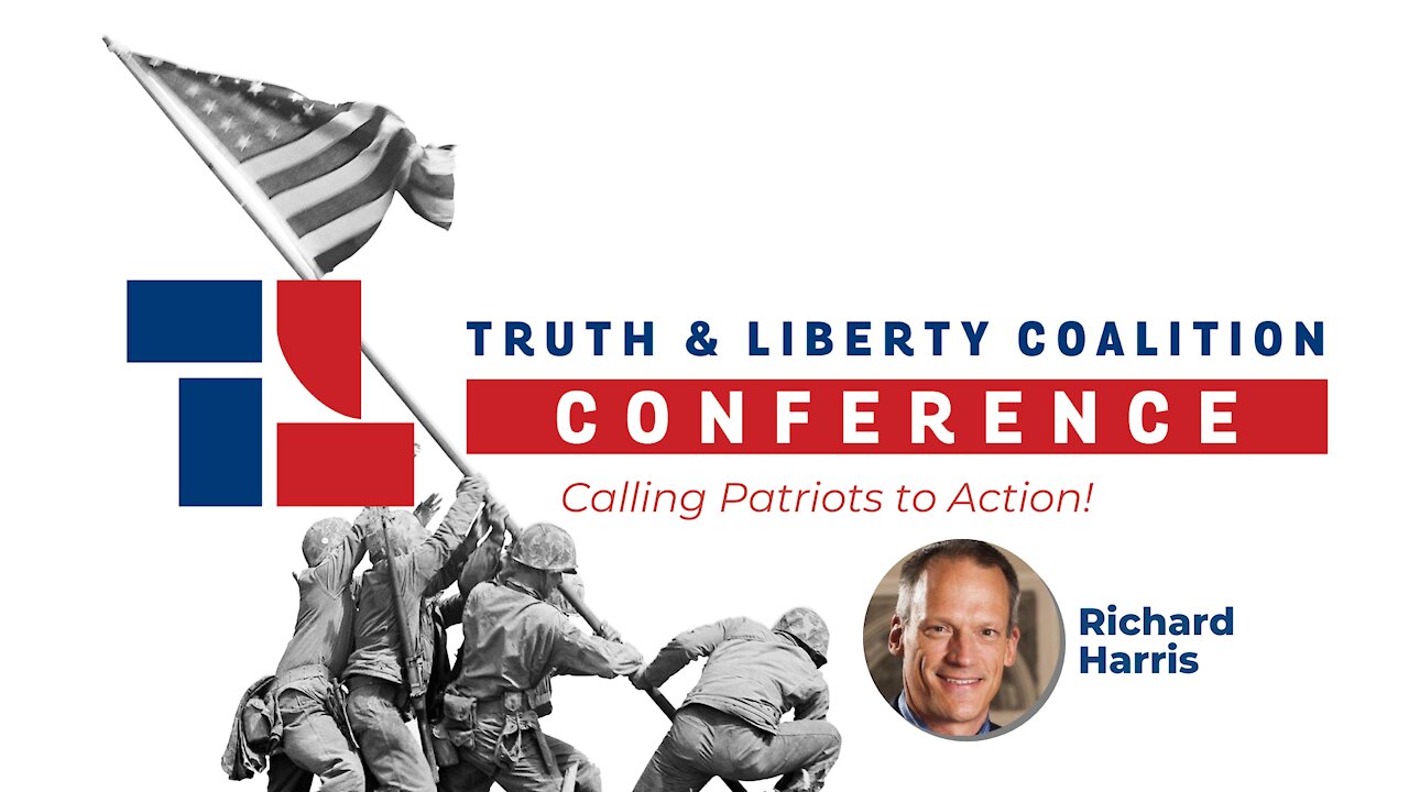 2021 Truth & Liberty Conference: Richard Harris