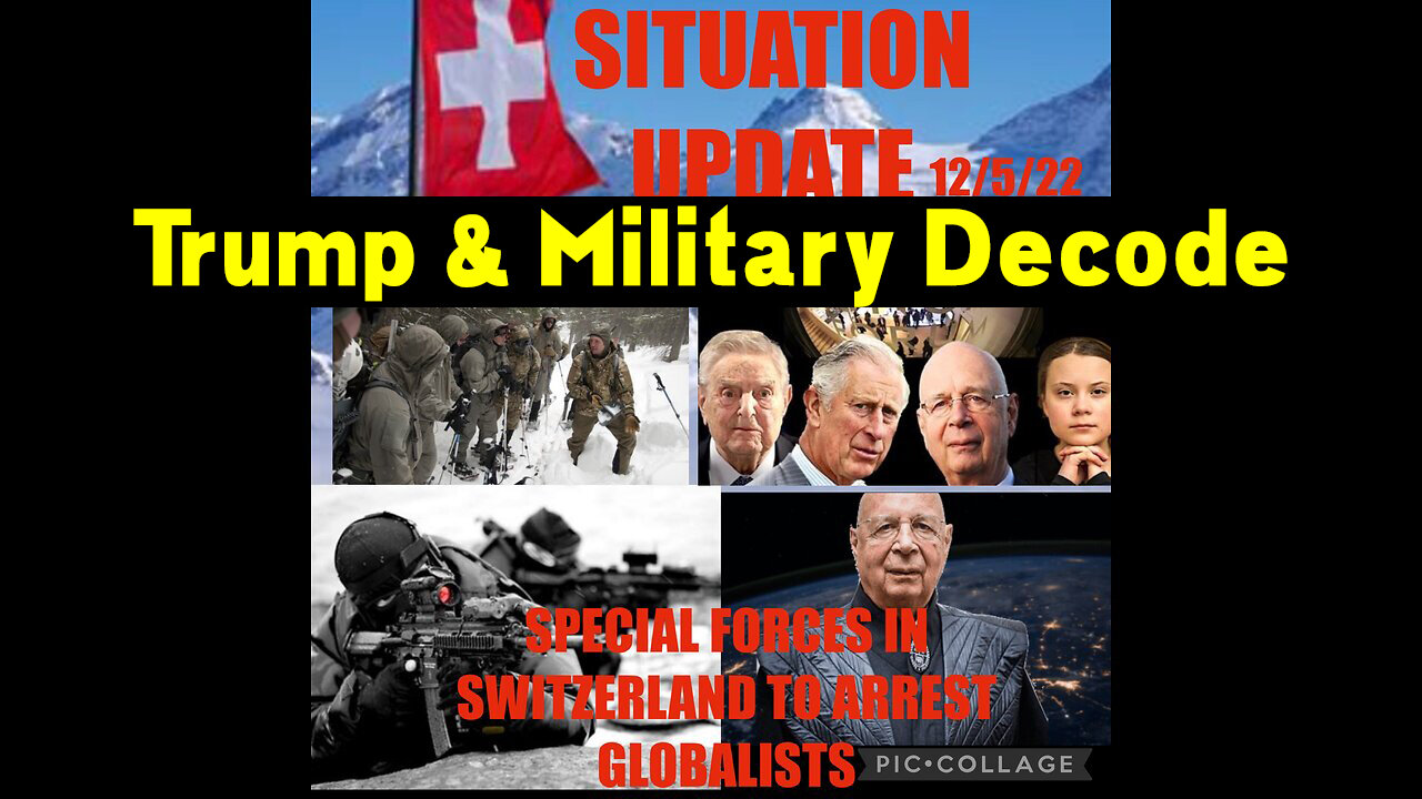 Situation Update 12.05.22 - Trump & Military Decode