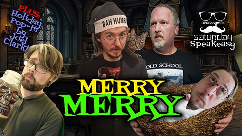 Nerdcongito's Saturday Speakeasy - Merry, Merry! - 12.21.2024
