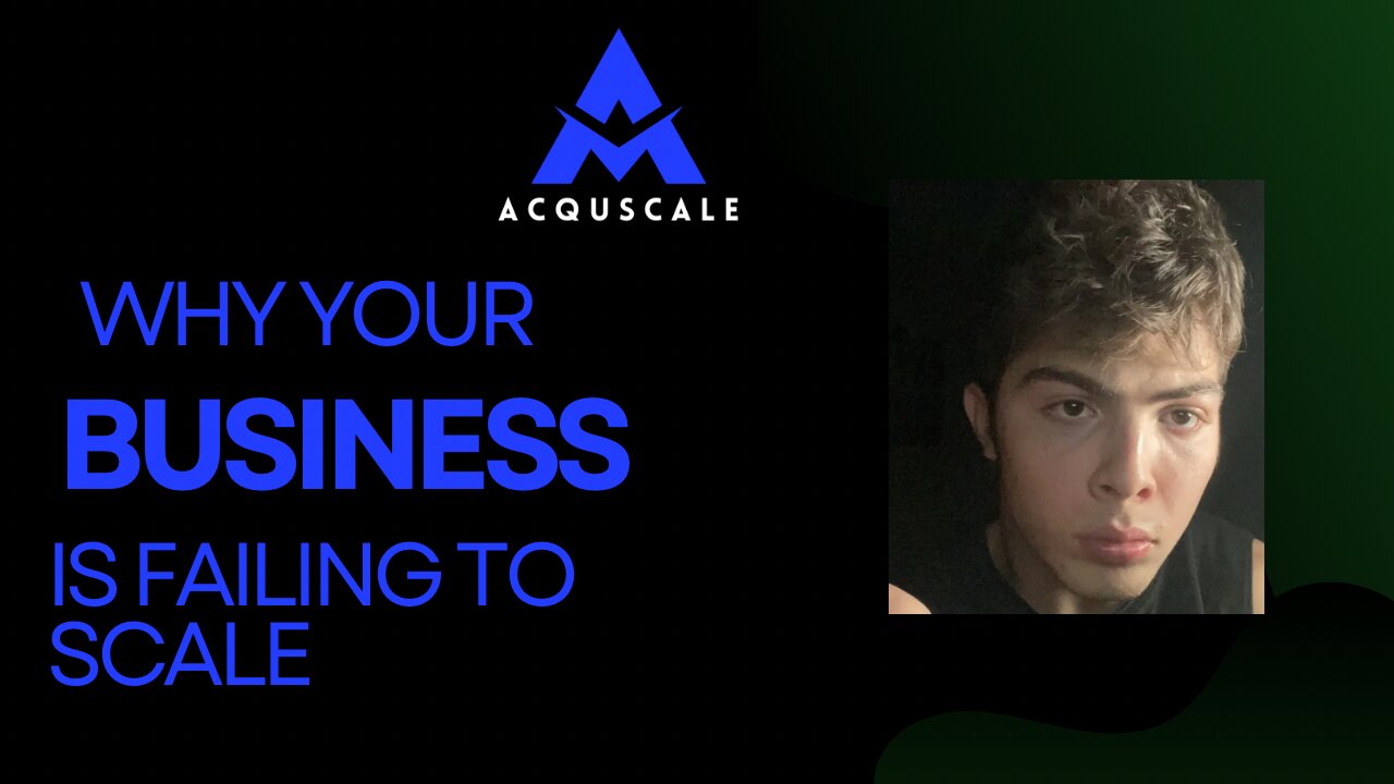 WHY YOU’RE FAILING TO SCALE YOUR BUSINESS