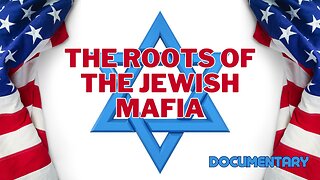 Documentary: Roots of the Jewish Mafia