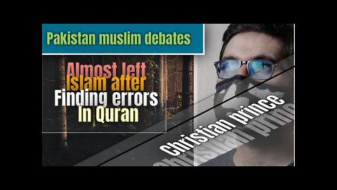 Pakistani Muslim called Christian prince and he is almost out of Islam