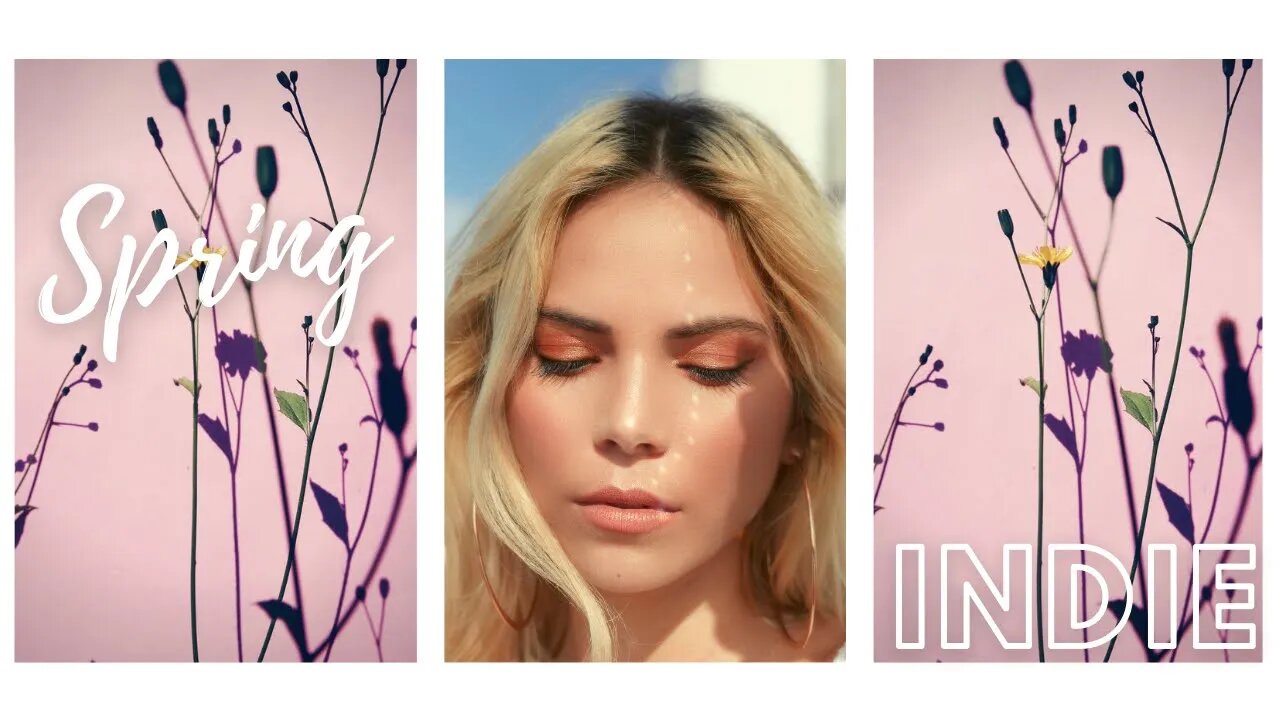 Spring INDIE 🌷 Indie Pop/Folk Collection for Spring * 1 Hour [music no copyright ]