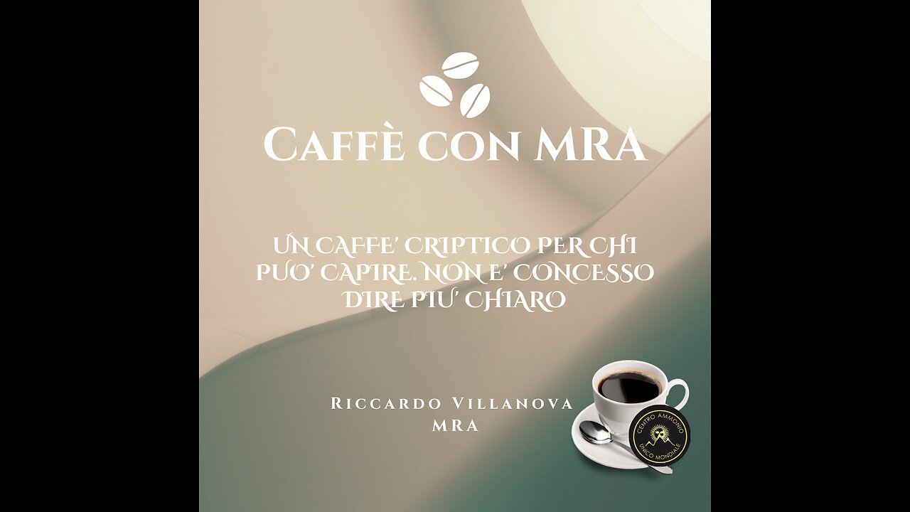 UN CAFFÈ CRIPTICO PER CHI PUÒ CAPIRE. NON È CONCESSO DIRE PIÙ CHIARO.