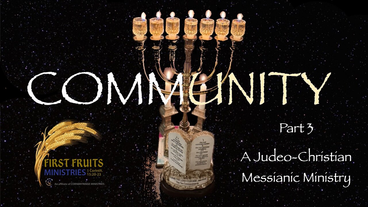 Community, Part 3: A Judeo-Christian Messianic Ministry