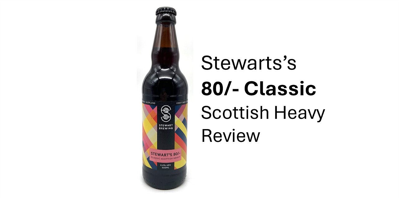 Stewarts 80/- Classic Scottish Heavy Review