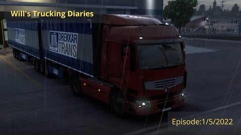 Will's Trucking Diary Episode 1/5/2022 / Euro Truck Simulator 2