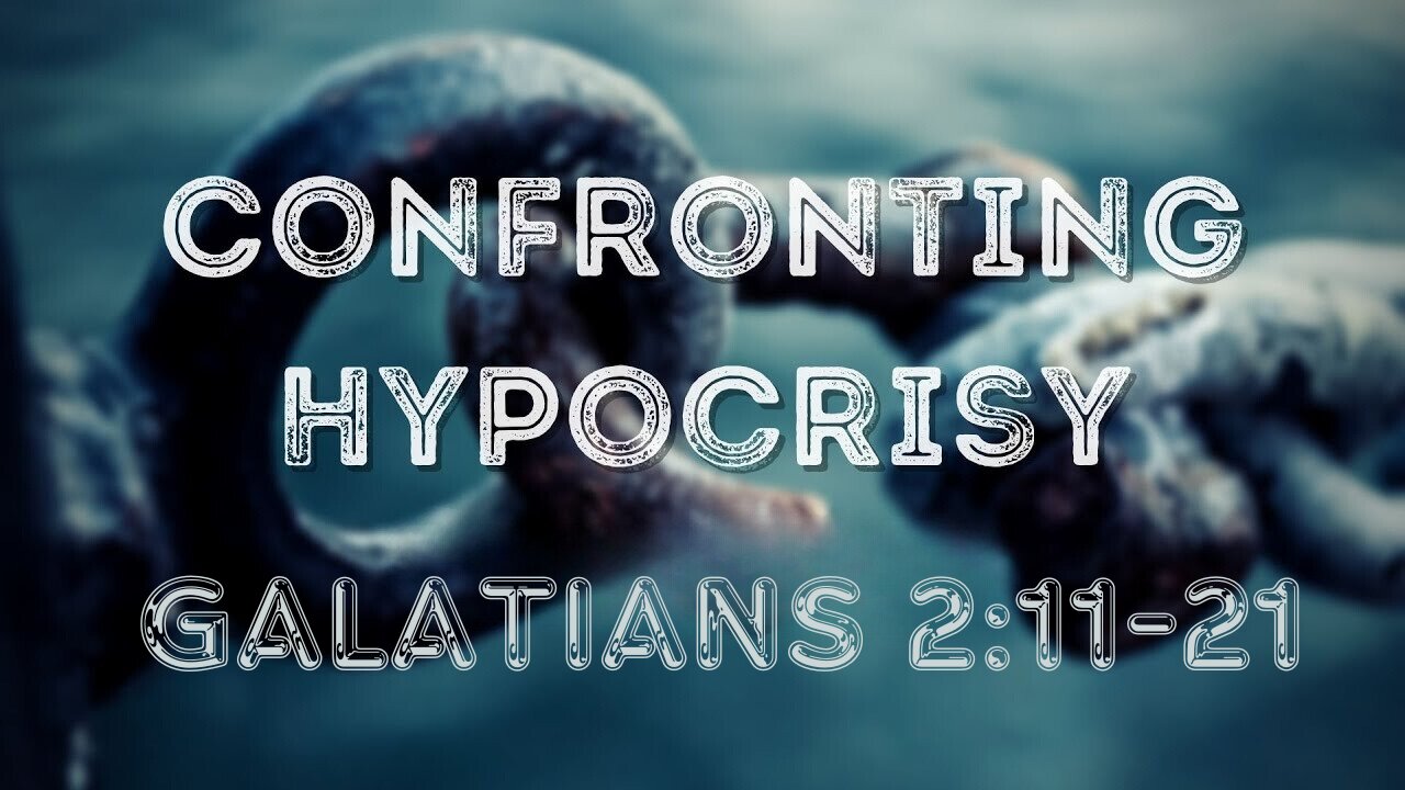 Galatians 2:11-21 “Confronting Hypocrisy” 11/26/2023