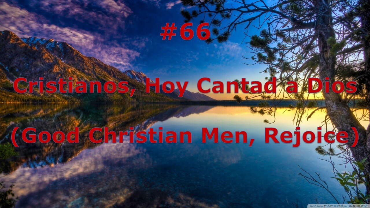 #66 - Cristianos, Hoy Cantad a Dios - Himnario Bautista - Good Christian Men, Rejoice