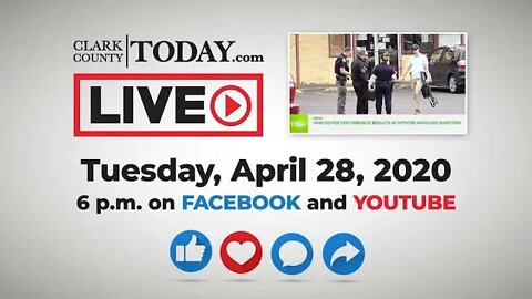 Watch: Clark County TODAY LIVE @ 6 p.m. • Tuesday, April 28, 2020