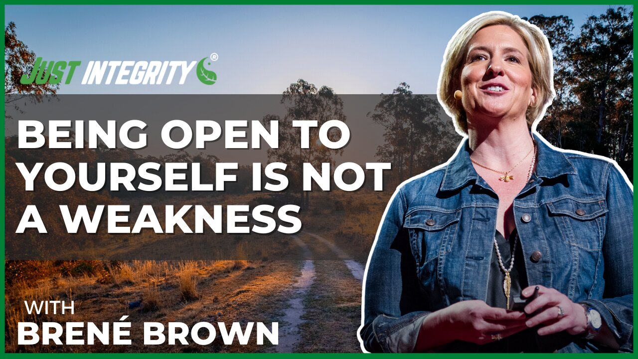 Being Open To Yourself Is Not A Weakness | Brené Brown