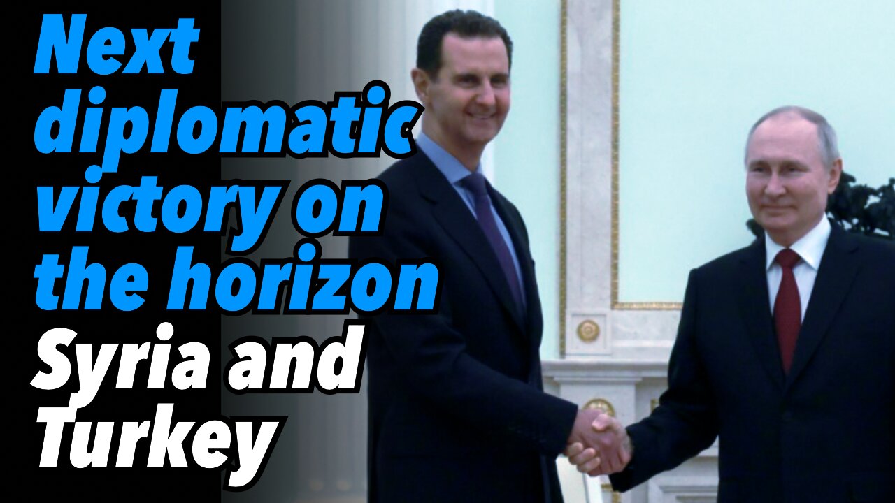 Next diplomatic victory on the horizon, Syria and Turkey