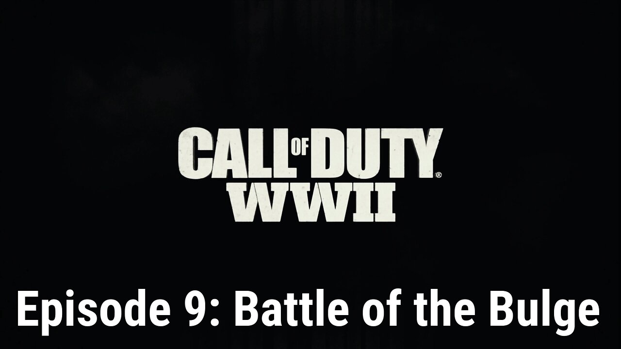 Call of Duty WW2 Episode 9: Battle of the Bulge