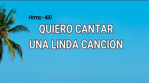 400 - Quiero cantar una linda canción