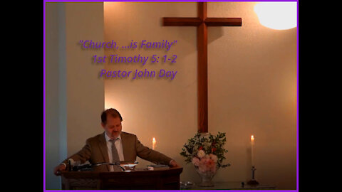 "Church Is Family", (1st Timothy 5:1-2), 2021-10-24, Longbranch Community Church