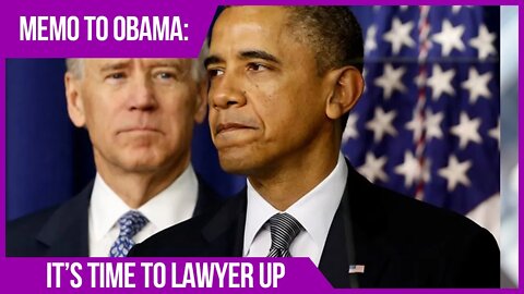 MEMO TO OBAMA It's Time Lawyer Up