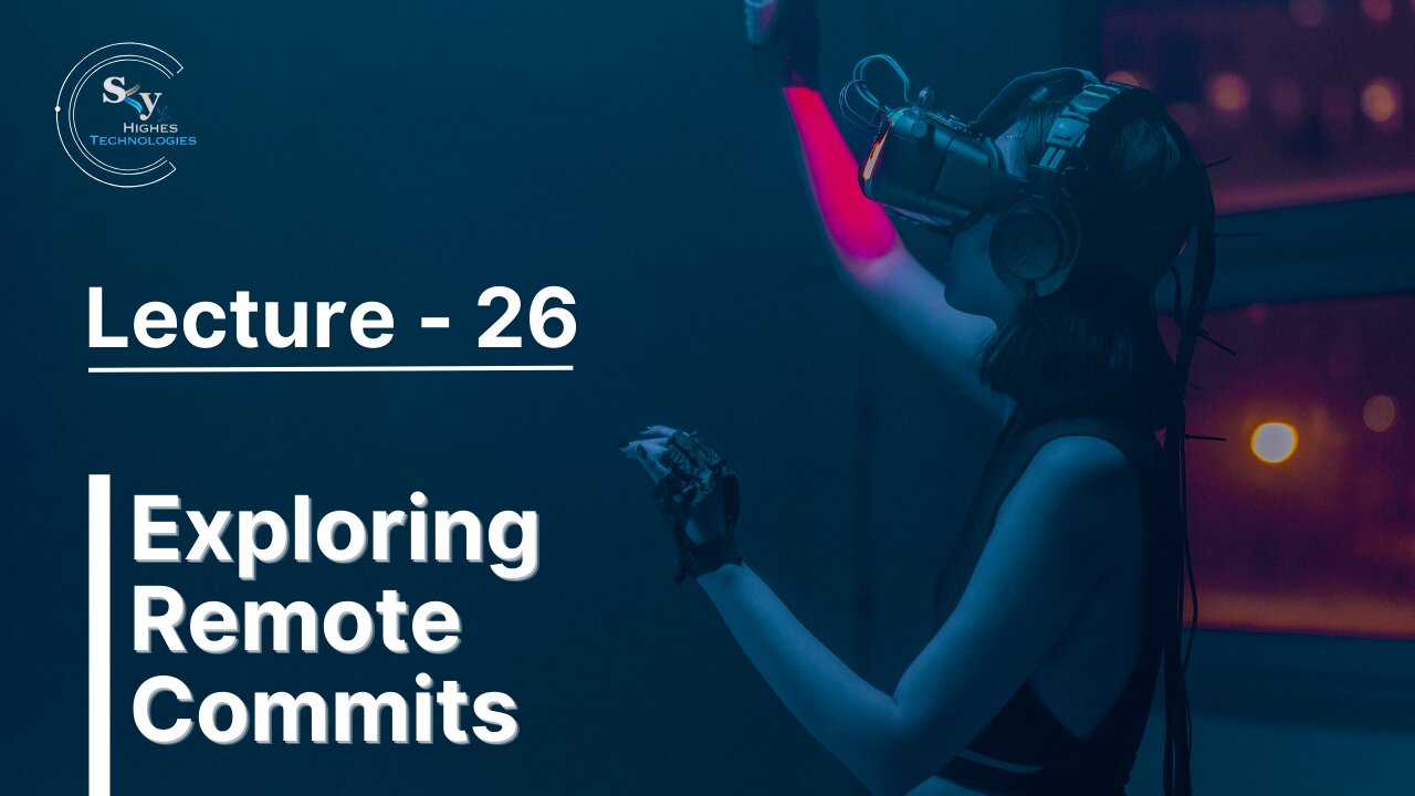 26 - Exploring Remote Commits | Skyhighes | React Native