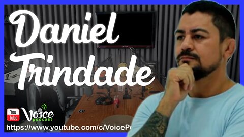 DANIEL TRINDADE ( EX LUTADOR DE MMA E EMPREENDEDOR - BOA VISTA - RR ) - Voice PodCast #67