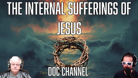 The Internal Sufferings Of Jesus