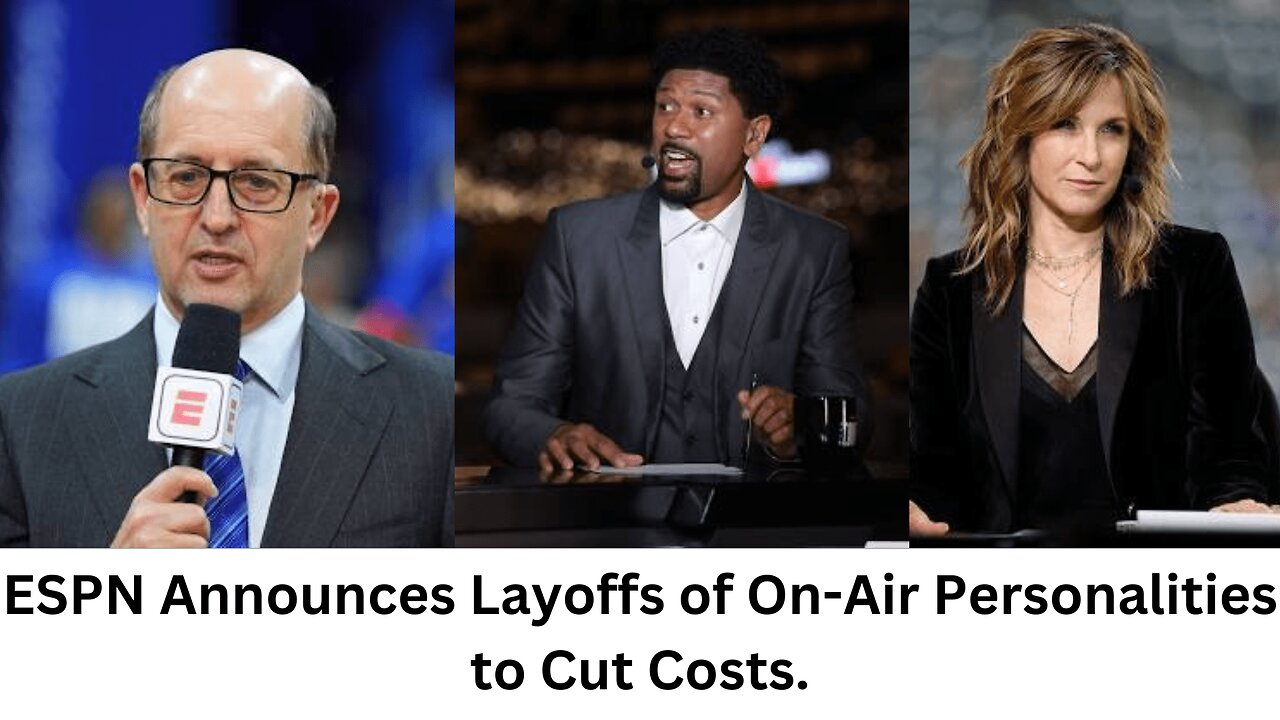 ESPN Announces Layoffs of On-Air Personalities to Cut Costs.