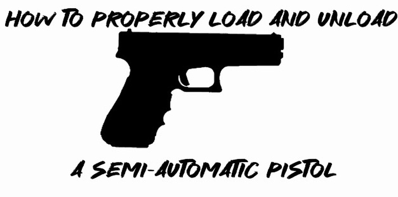 How to PROPERLY load and unload Your semi-automatic pistol