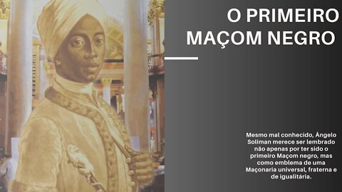 O PRIMEIRO MAÇOM NEGRO | #maçonaria