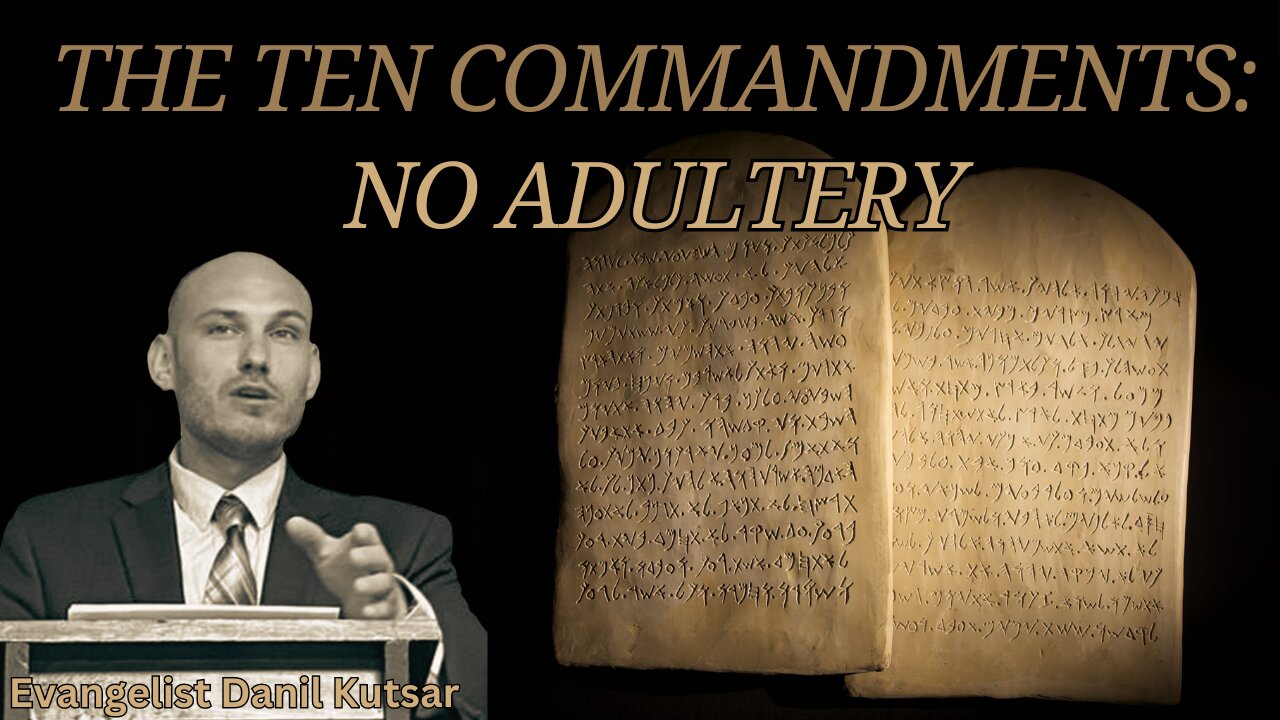 Thou Shalt Not Commit Adultery || Evangelist Danil Kutsar