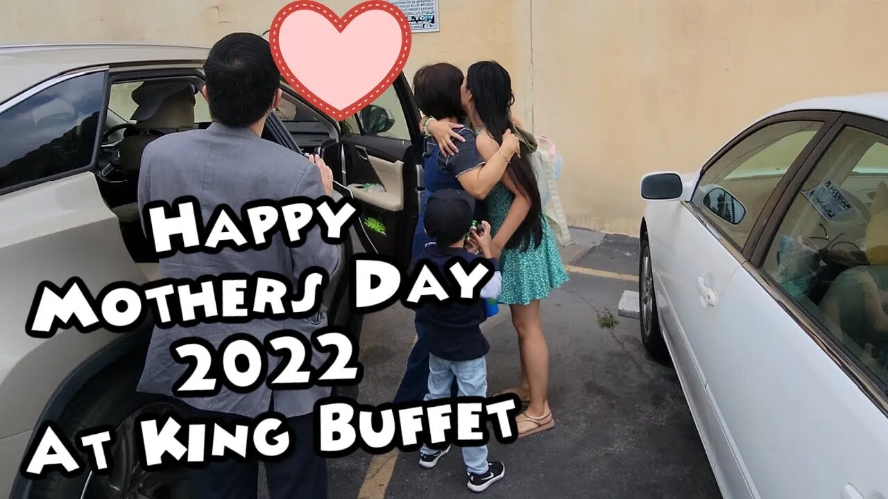 Happy Mothers Day At King Buffet 2022