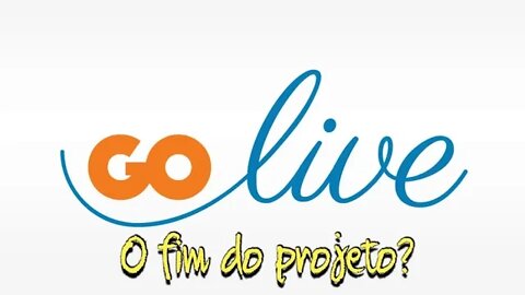Go Live - Fim de Projeto?