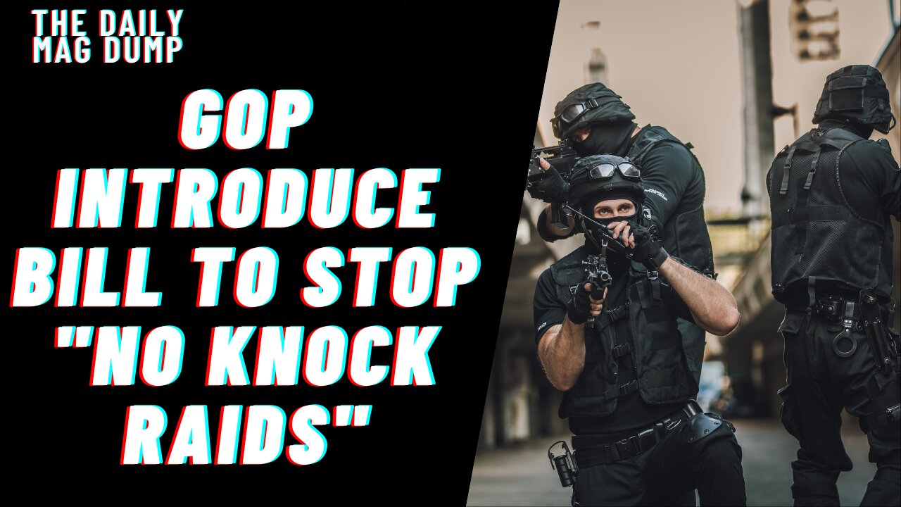 House Bill To End FBI/ATF "No Knock Raids"