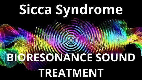 Sicca Syndrome _ Sound therapy session _ Sounds of nature