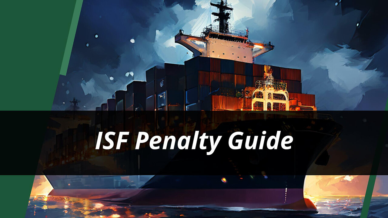 Safeguarding Against ISF Penalty Risks