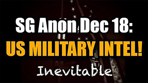 SG Anon HUGE Dec 19: US Military Intel