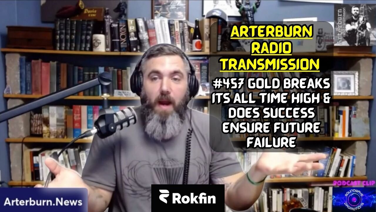 Arterburn Radio Transmission #457 Gold Breaks It's All Time High