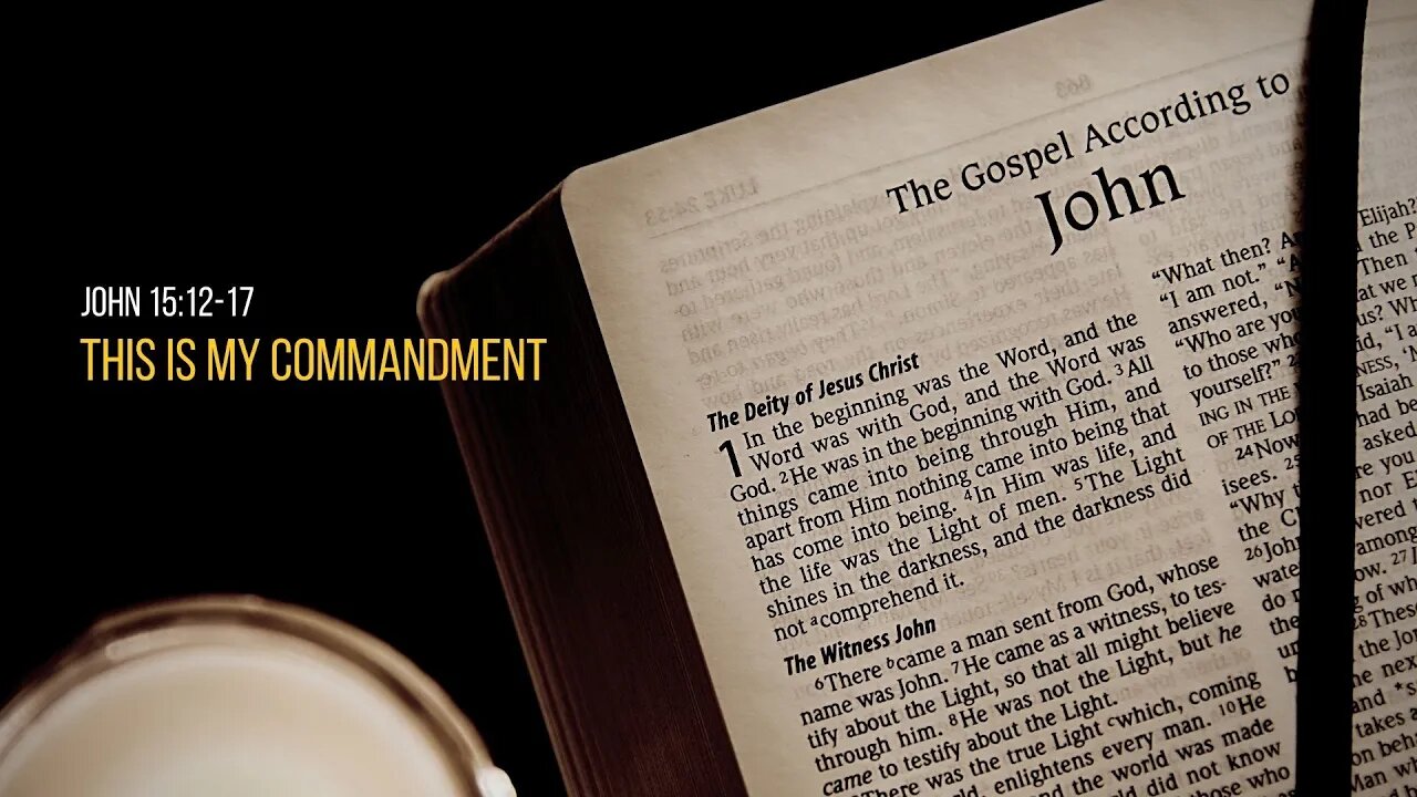 John 15:12-17 This Is My Commandment